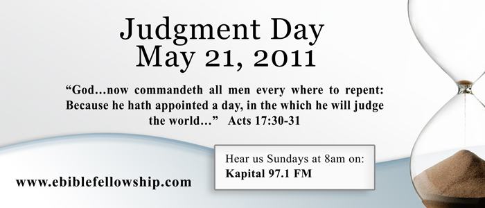 may 21st judgment day. May 21, 2011 Judgment Day and